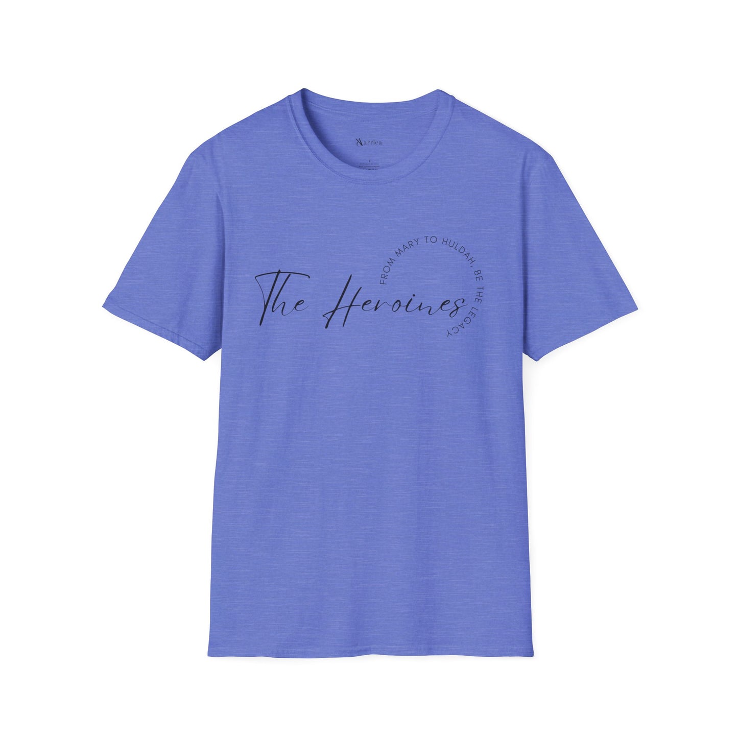 The Heroines - From Mary to Huldah: Be the Legacy