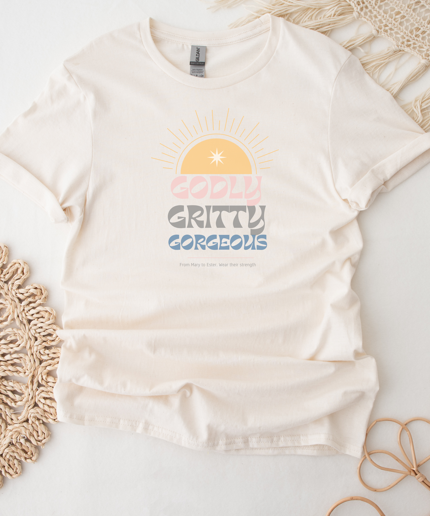 Godly. Gritty. Gorgeous. From Mary to Esther - Wear Their Strength.