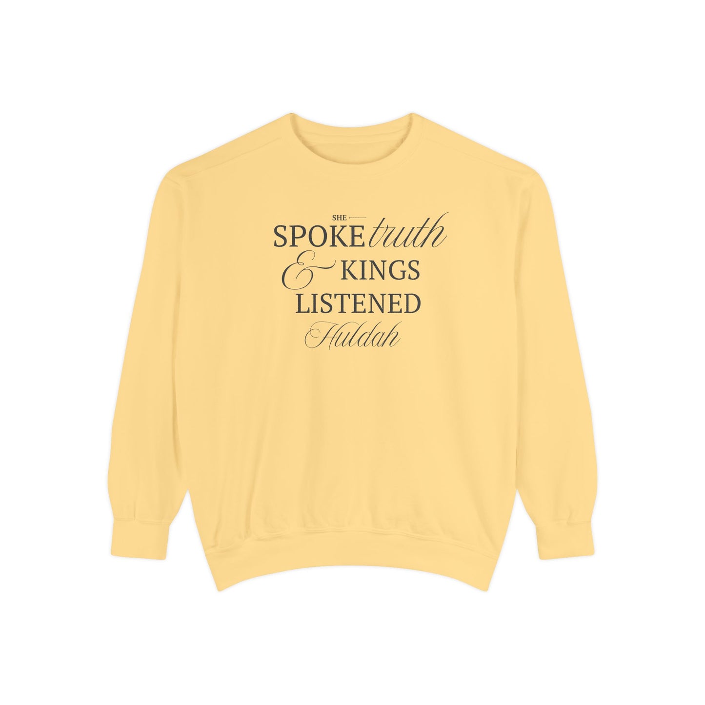 Huldah: She Spoke. Kings Listened. Crewneck Sweatshirt