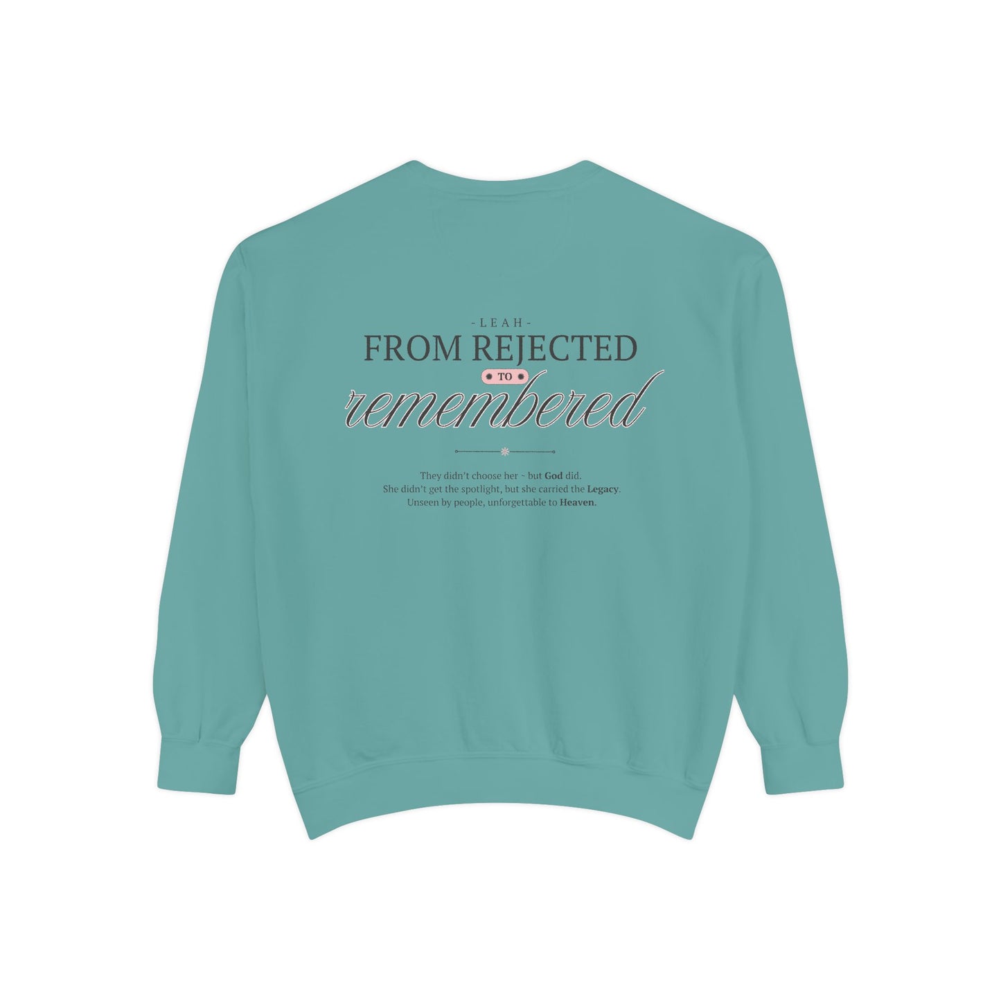 Leah: From Rejected to Remembered. Crewneck Sweatshirt