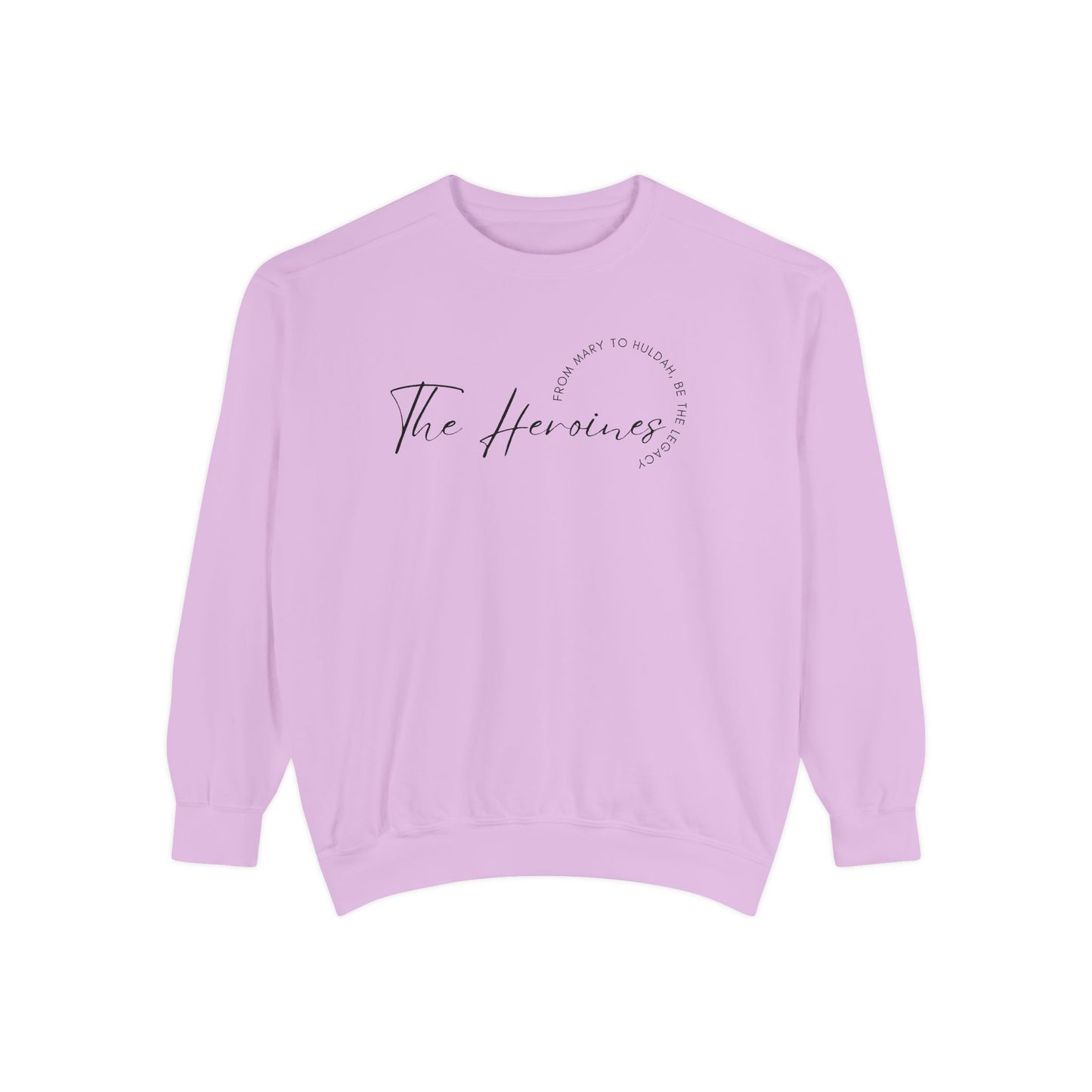 The Heroines: From Mary to Huldah: Be the Legacy Crewneck Sweatshirt