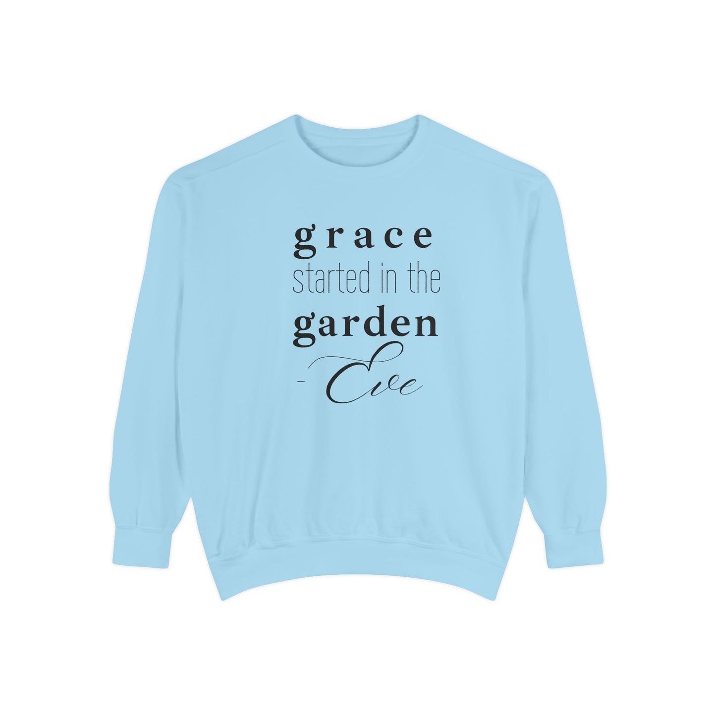 Eve: Grace Started in the Garden Crewneck Sweatshirt