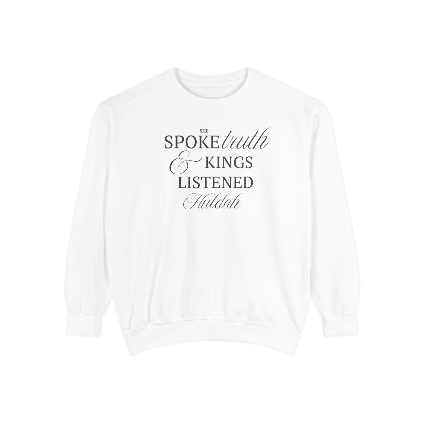 Huldah: She Spoke. Kings Listened. Crewneck Sweatshirt