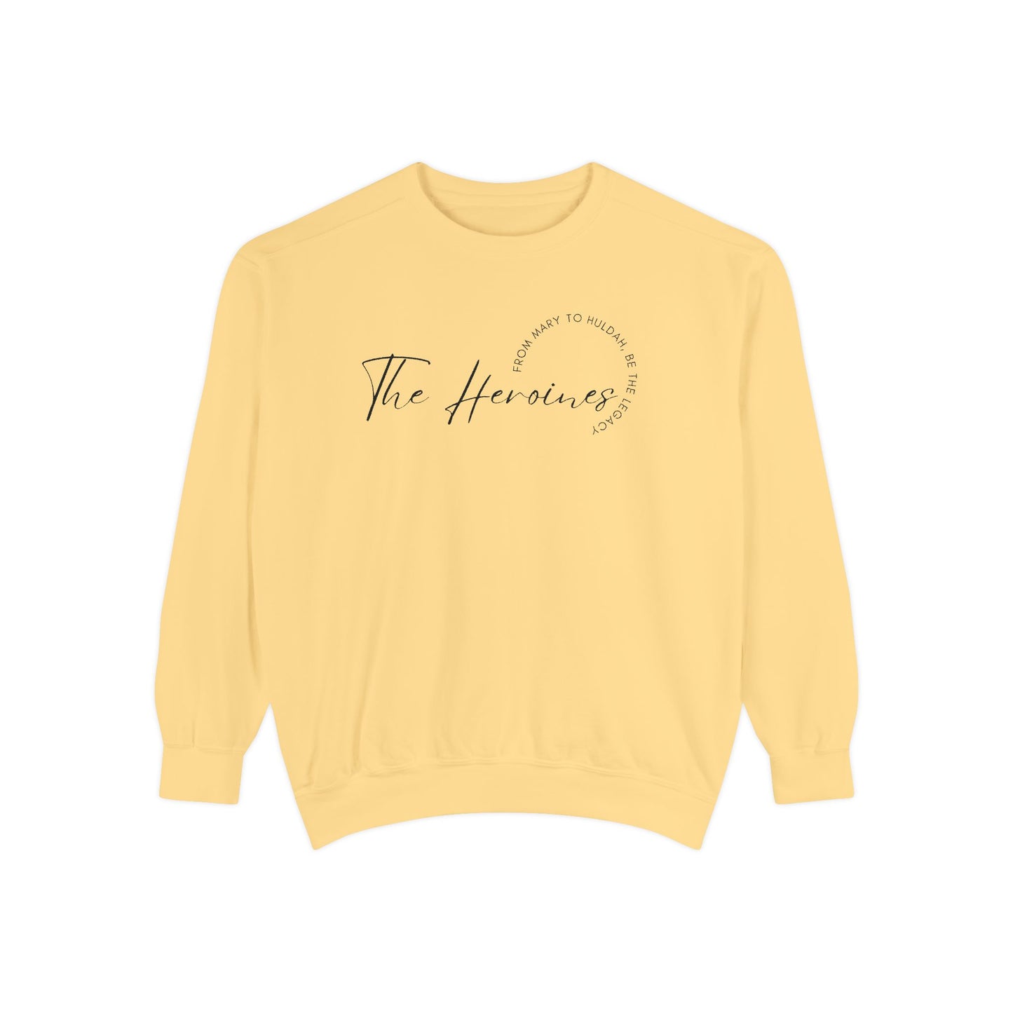 The Heroines: From Mary to Huldah: Be the Legacy Crewneck Sweatshirt