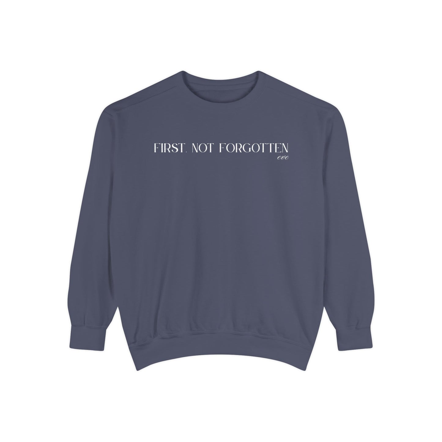 Eve: First. Not Forgotten Crewneck Sweatshirt