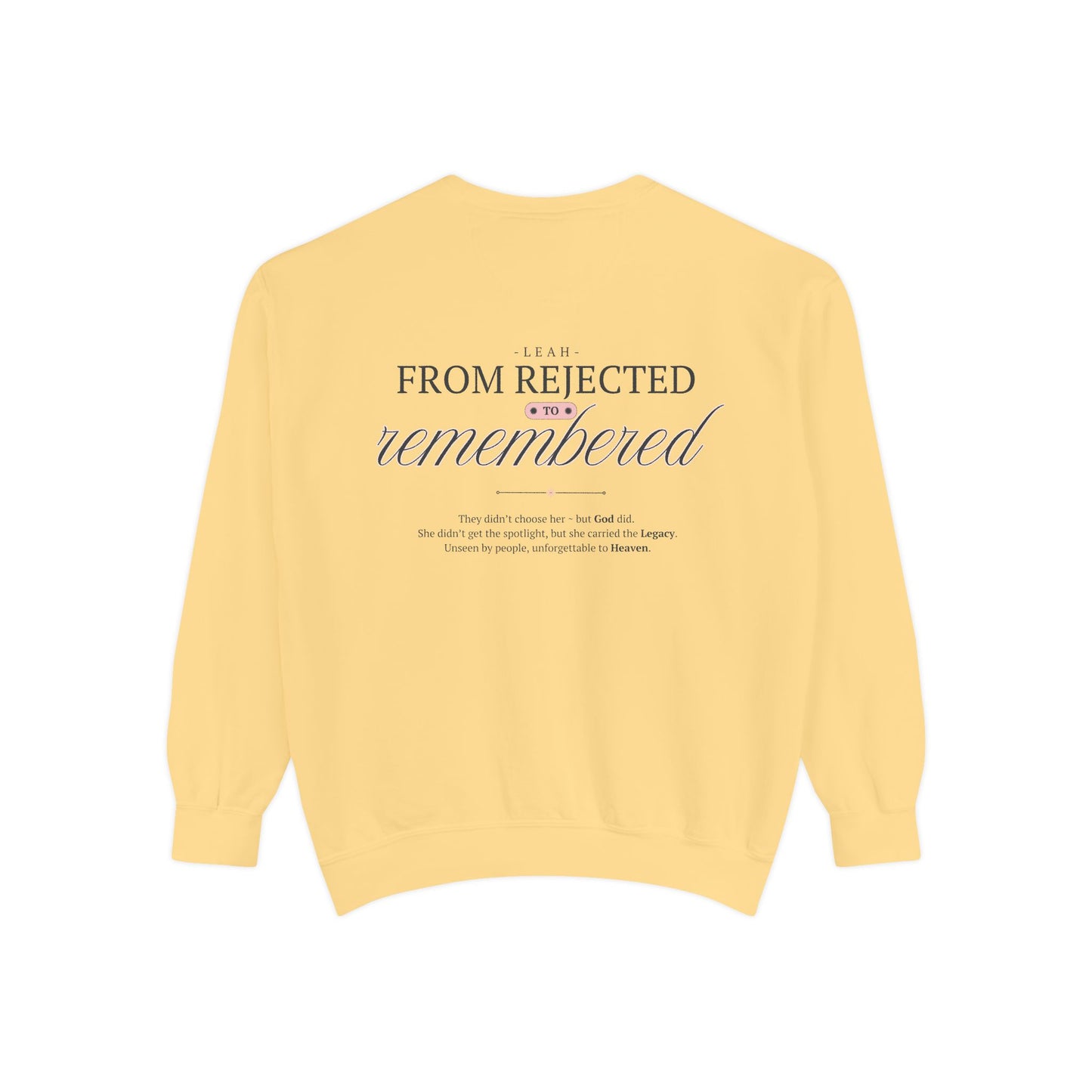 Leah: From Rejected to Remembered. Crewneck Sweatshirt