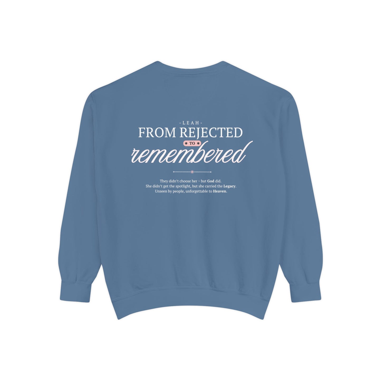 Leah: From Rejected to Remembered. Crewneck Sweatshirt