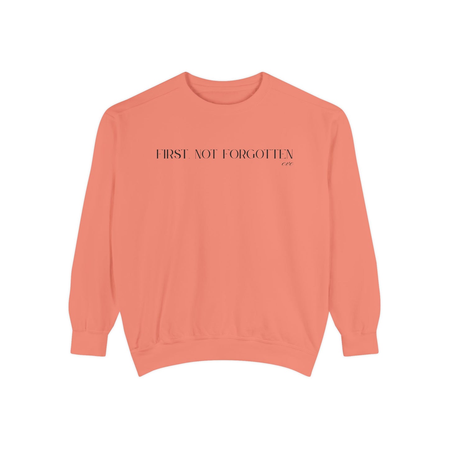 Eve: First. Not Forgotten Crewneck Sweatshirt