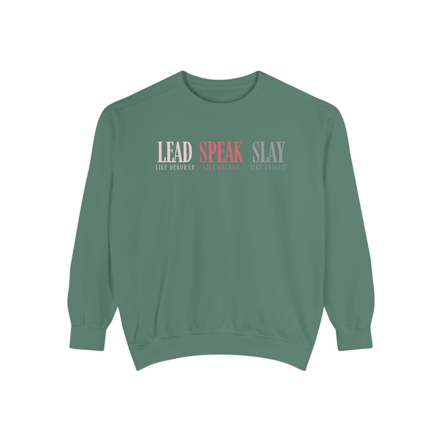 Lead Like Deborah. Speak Like Huldah. Slay Like Abigail. Crewneck Sweatshirt