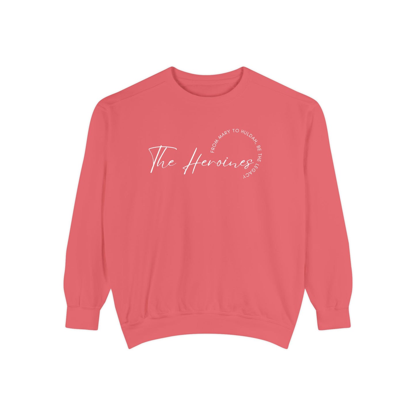 The Heroines: From Mary to Huldah: Be the Legacy Crewneck Sweatshirt