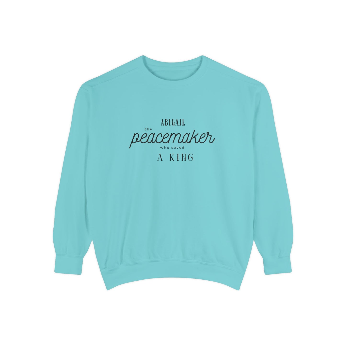 Abigail: The Peacemaker Who Saved a King Crewneck Sweatshirt