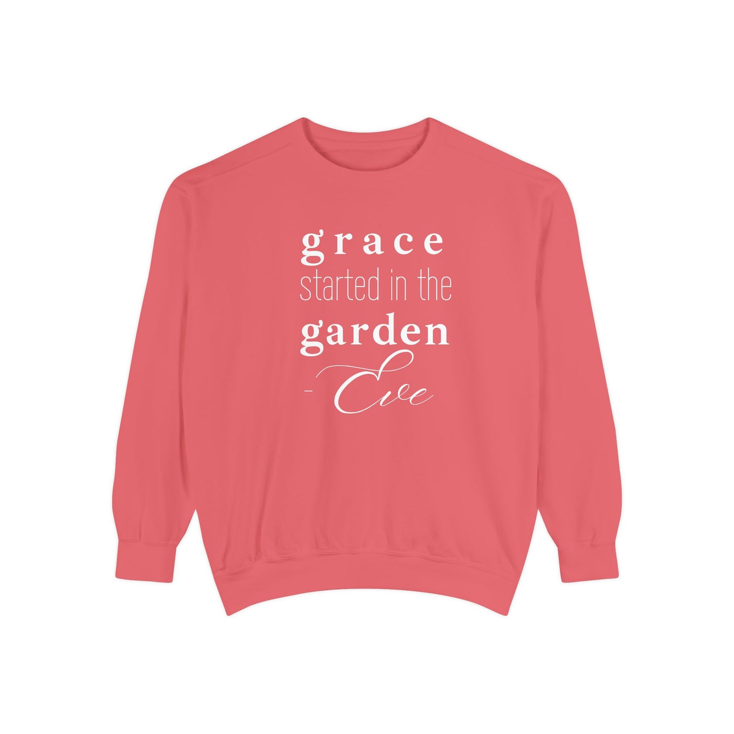 Eve: Grace Started in the Garden Crewneck Sweatshirt
