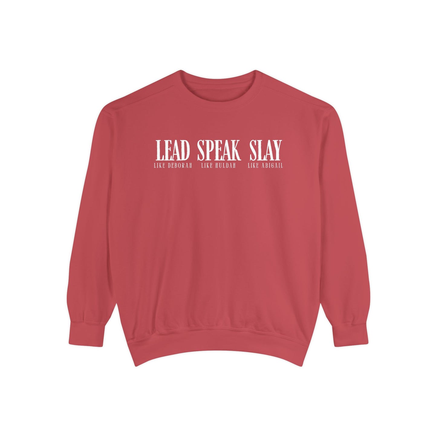 Lead Like Deborah. Speak Like Huldah. Slay Like Abigail. Crewneck Sweatshirt