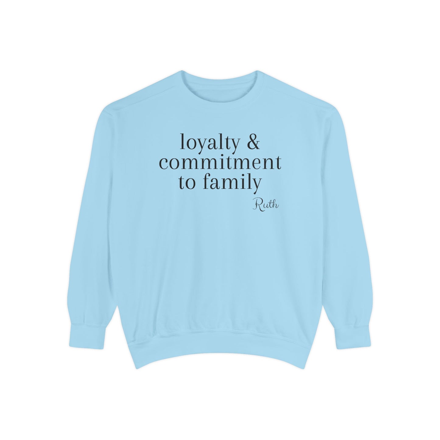 Ruth: Loyalty & Commitment to Family Crewneck Sweatshirt