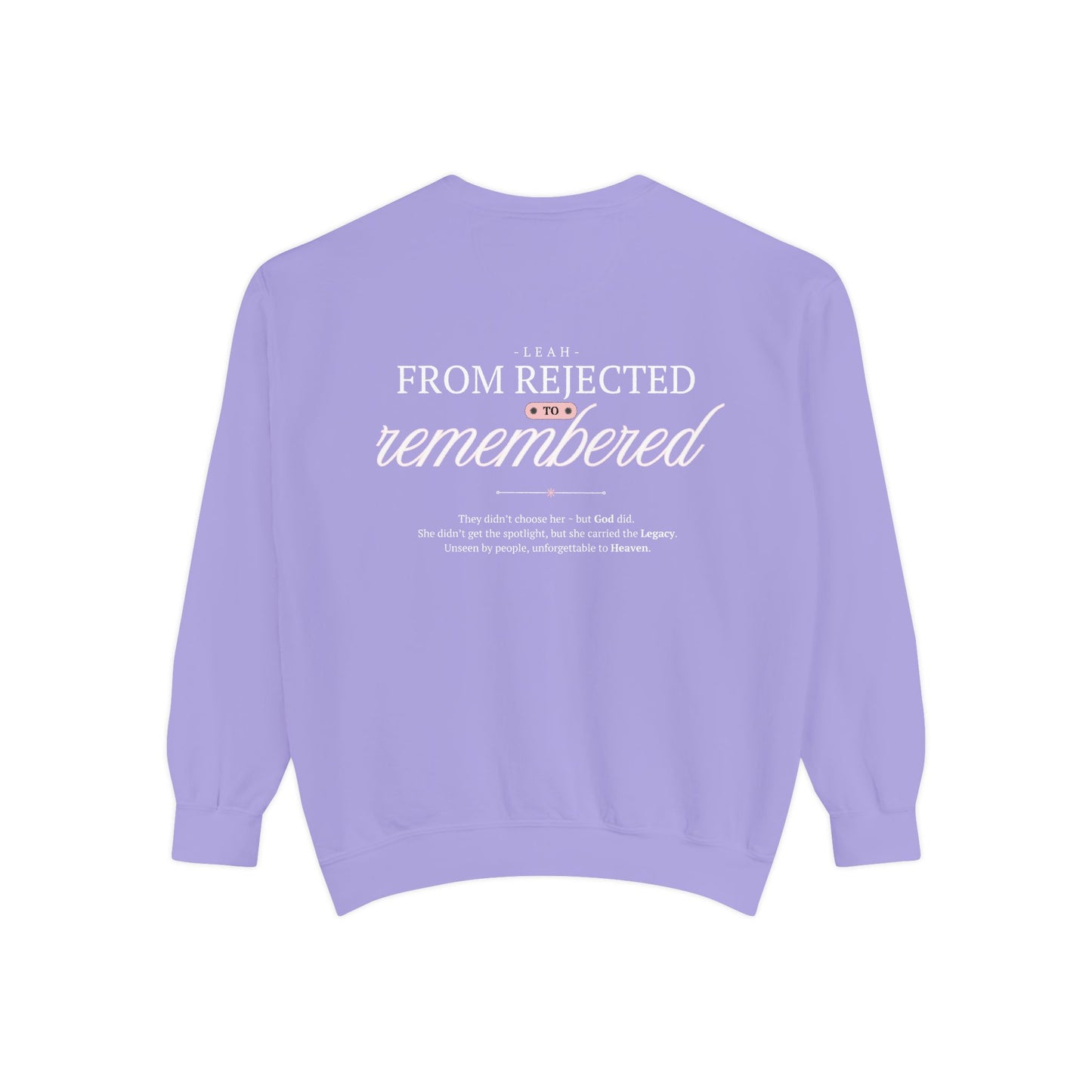Leah: From Rejected to Remembered. Crewneck Sweatshirt