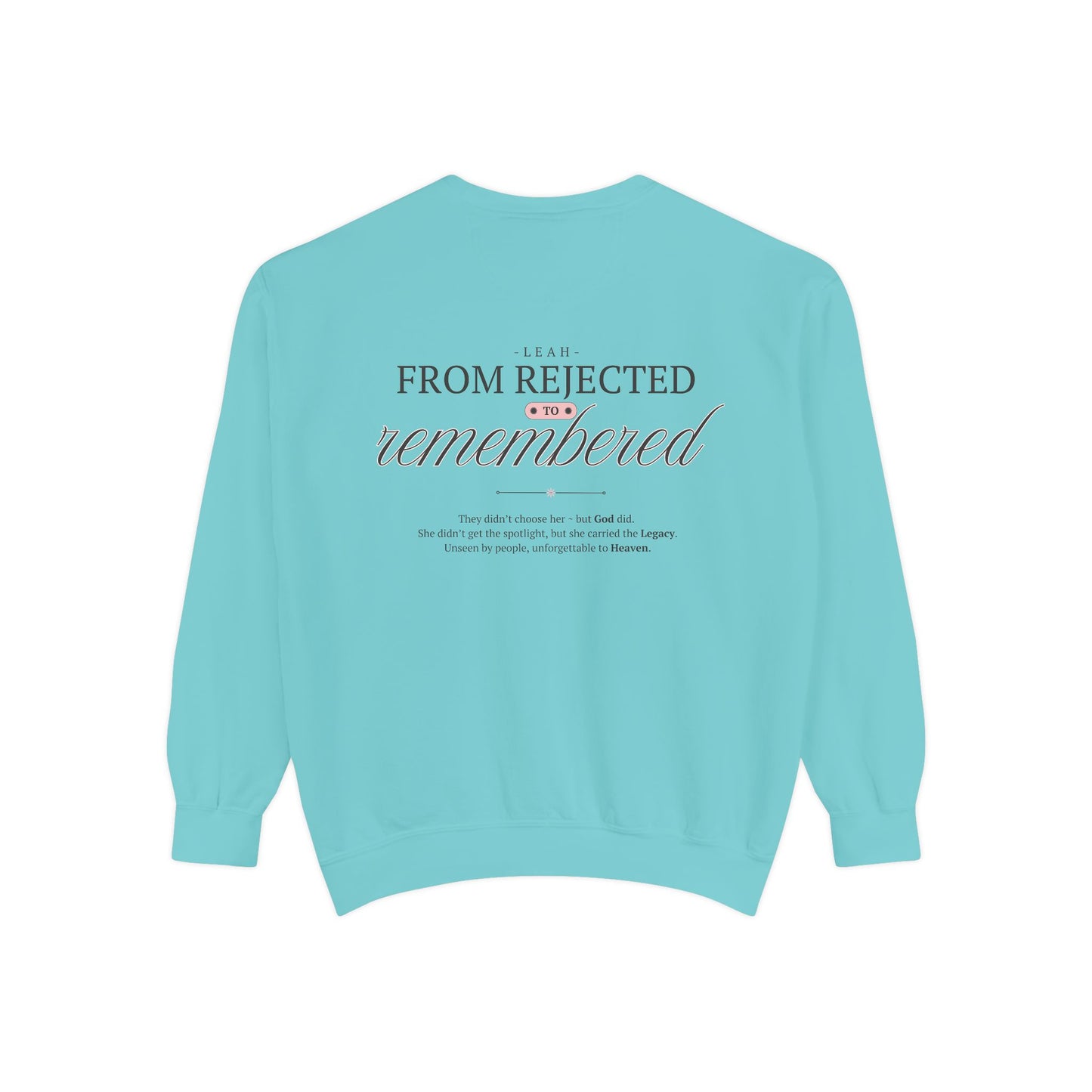 Leah: From Rejected to Remembered. Crewneck Sweatshirt