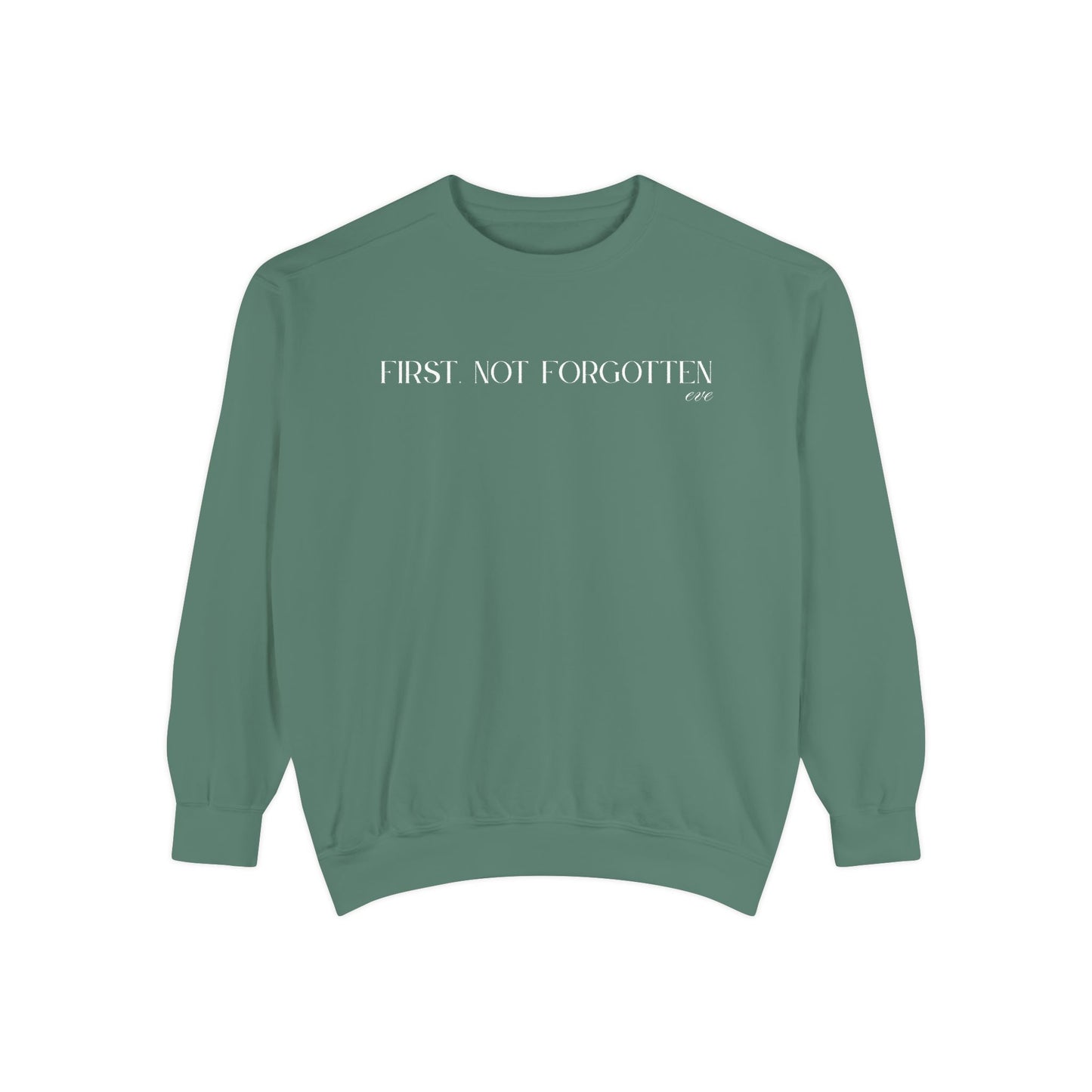 Eve: First. Not Forgotten Crewneck Sweatshirt