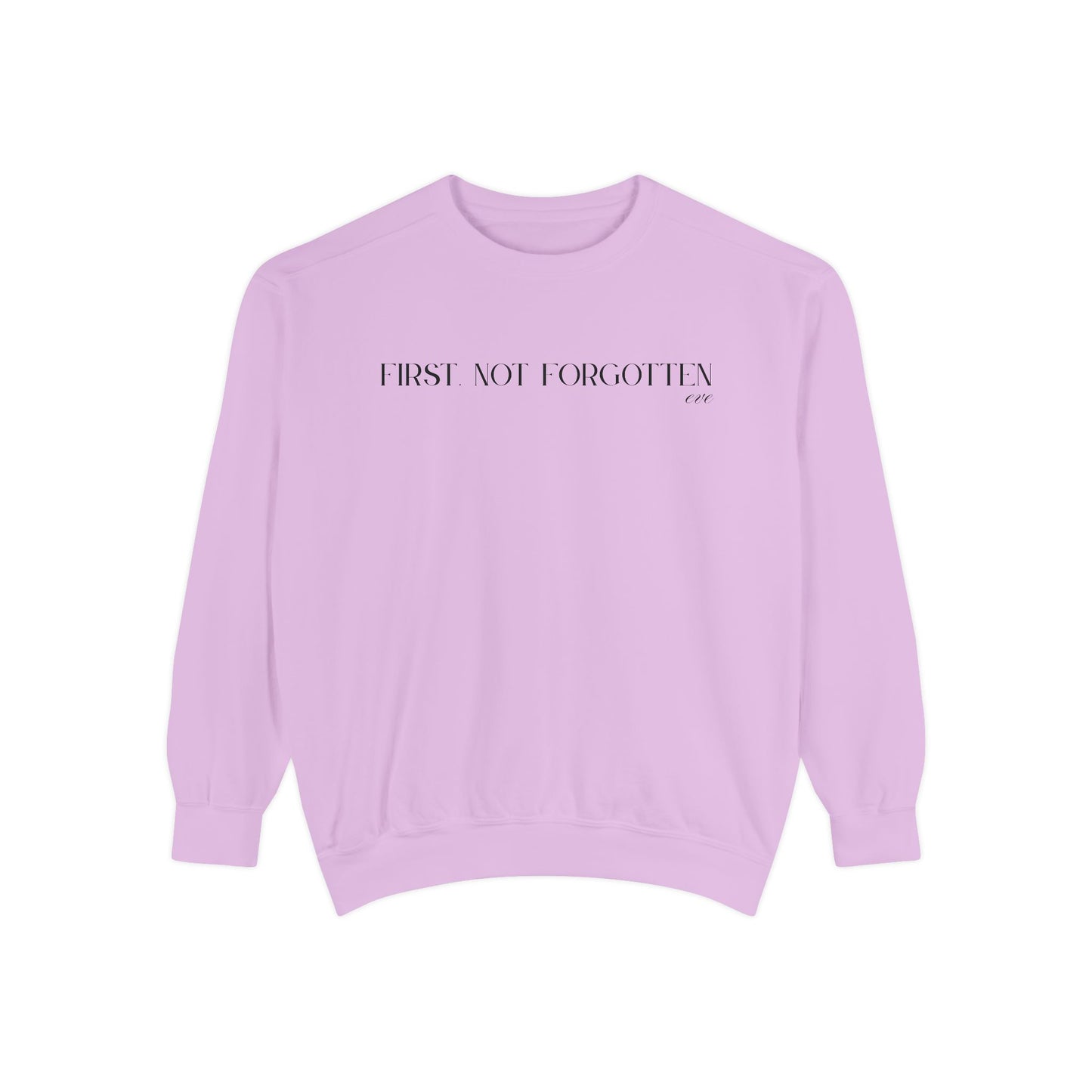 Eve: First. Not Forgotten Crewneck Sweatshirt