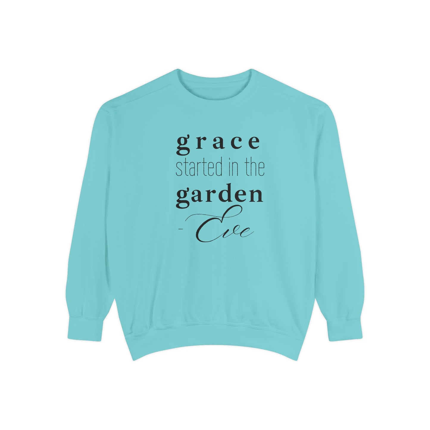 Eve: Grace Started in the Garden Crewneck Sweatshirt