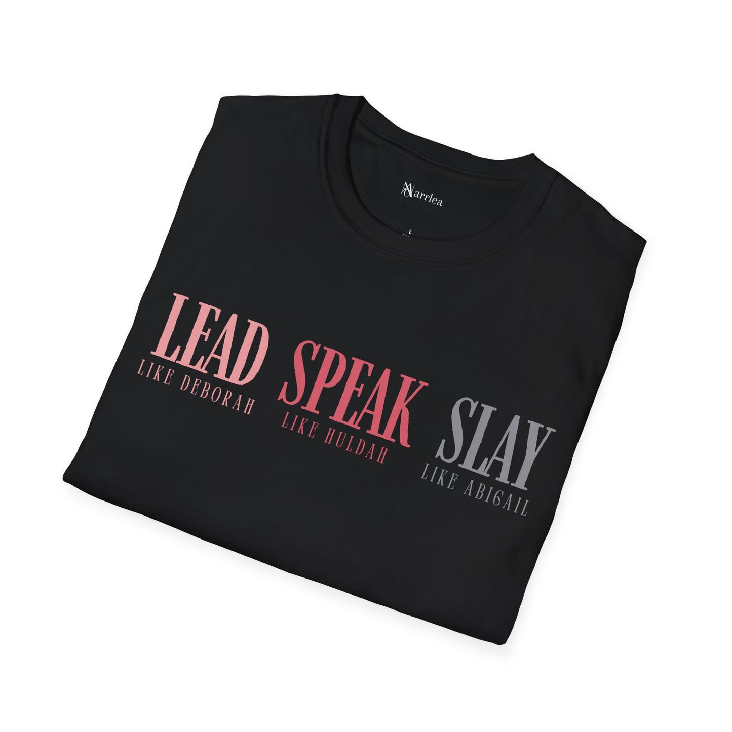 Lead Like Deborah. Speak Like Huldah. Slay Like Abigail.