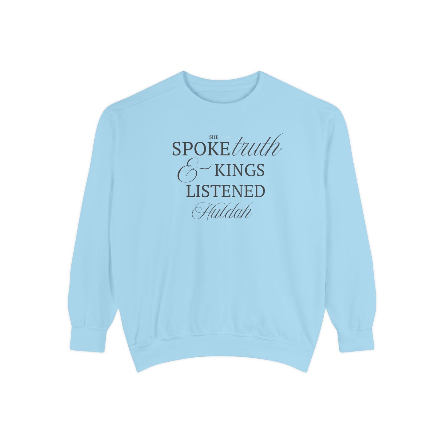 Huldah: She Spoke. Kings Listened. Crewneck Sweatshirt