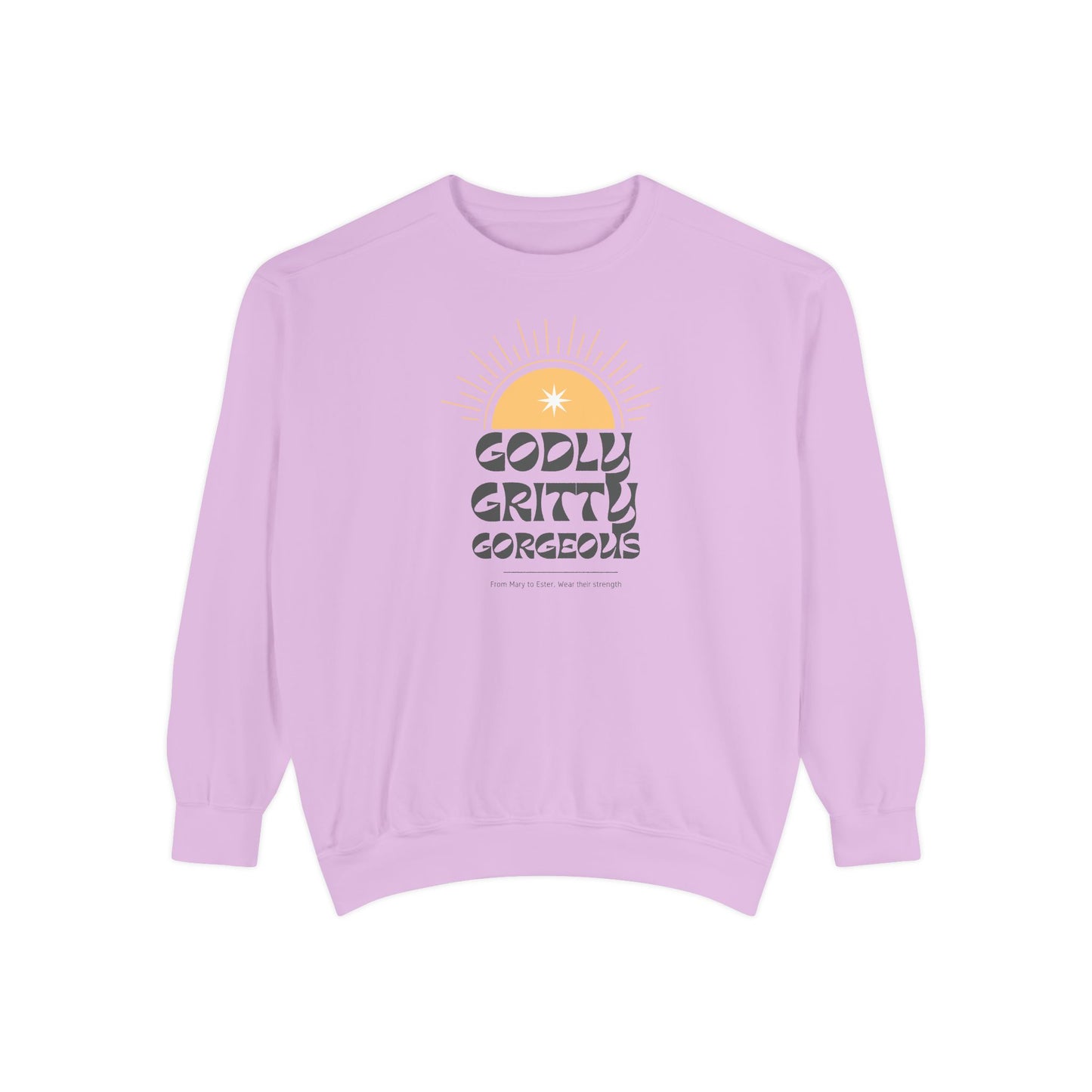 Godly. Gritty. Gorgeous. Crewneck Sweatshirt