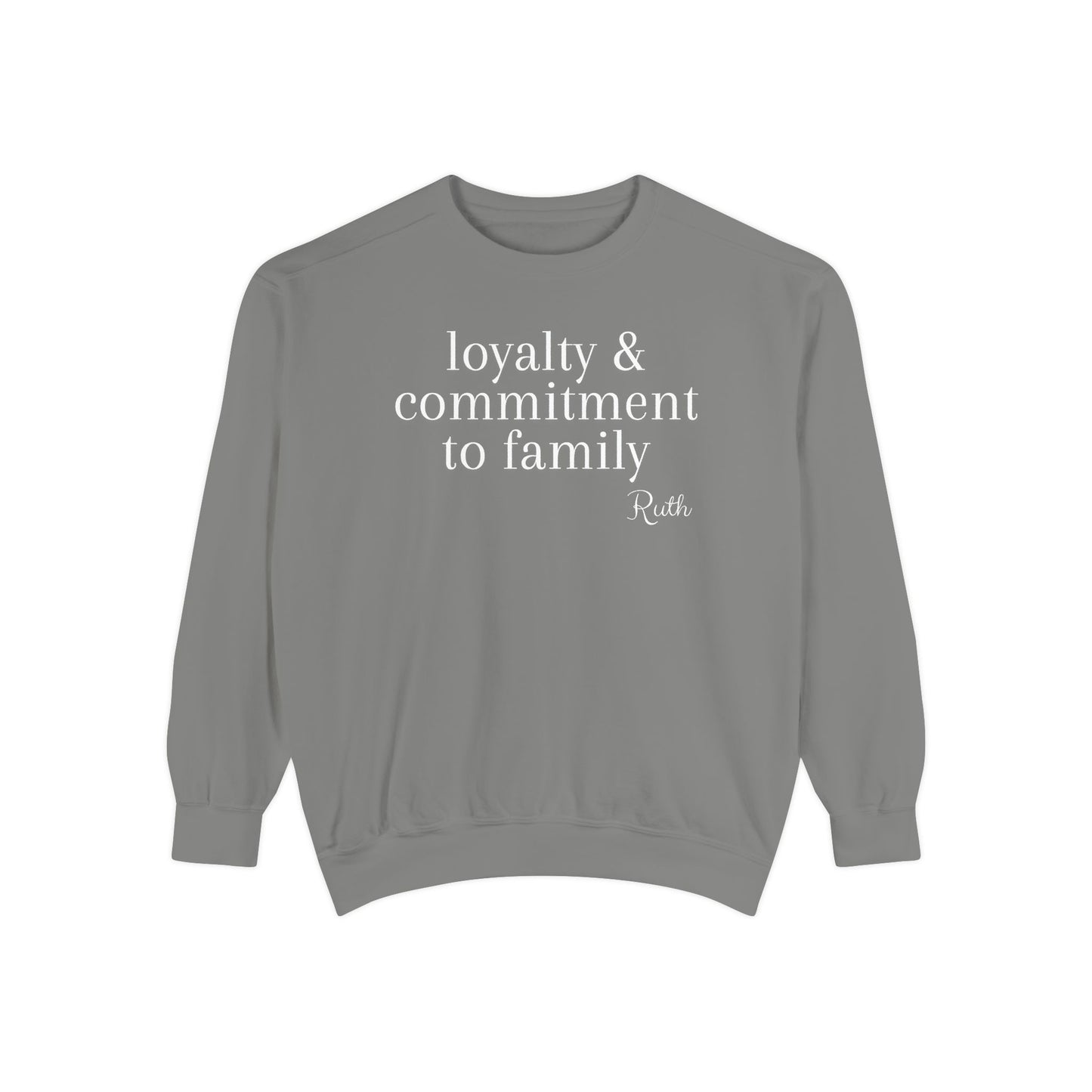 Ruth: Loyalty & Commitment to Family Crewneck Sweatshirt