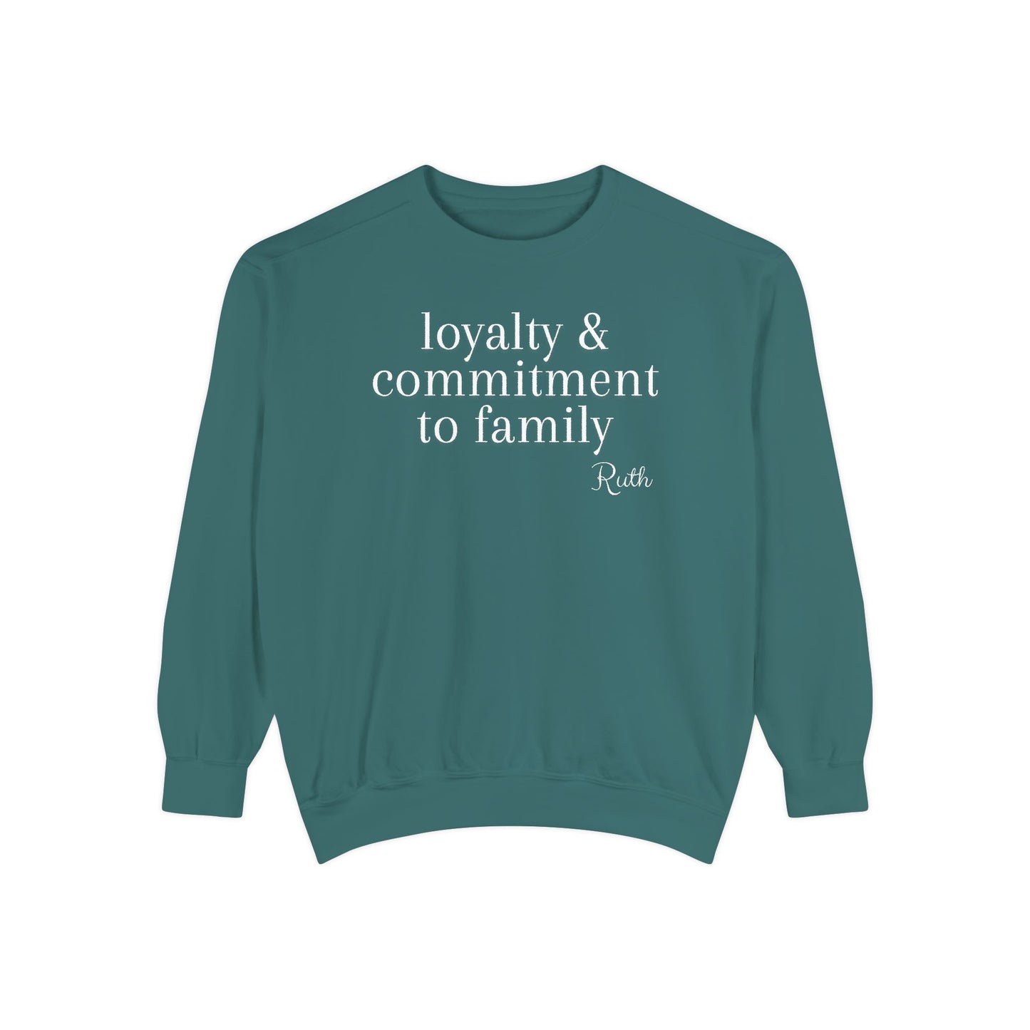 Ruth: Loyalty & Commitment to Family Crewneck Sweatshirt