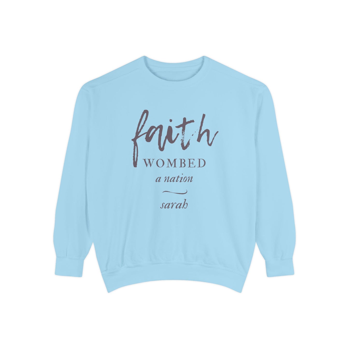 Sarah: Faith Wombed a Nation Crewneck Sweatshirt