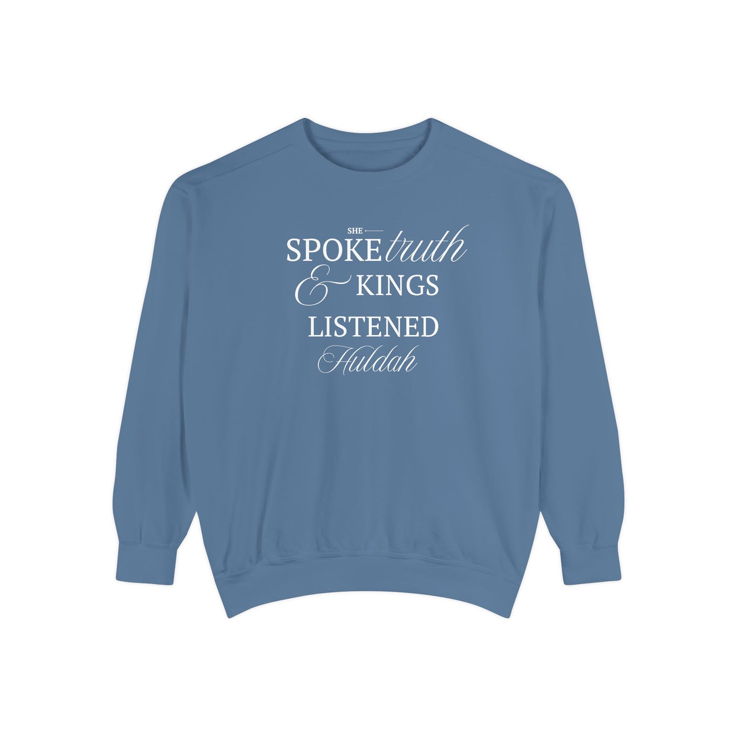 Huldah: She Spoke. Kings Listened. Crewneck Sweatshirt