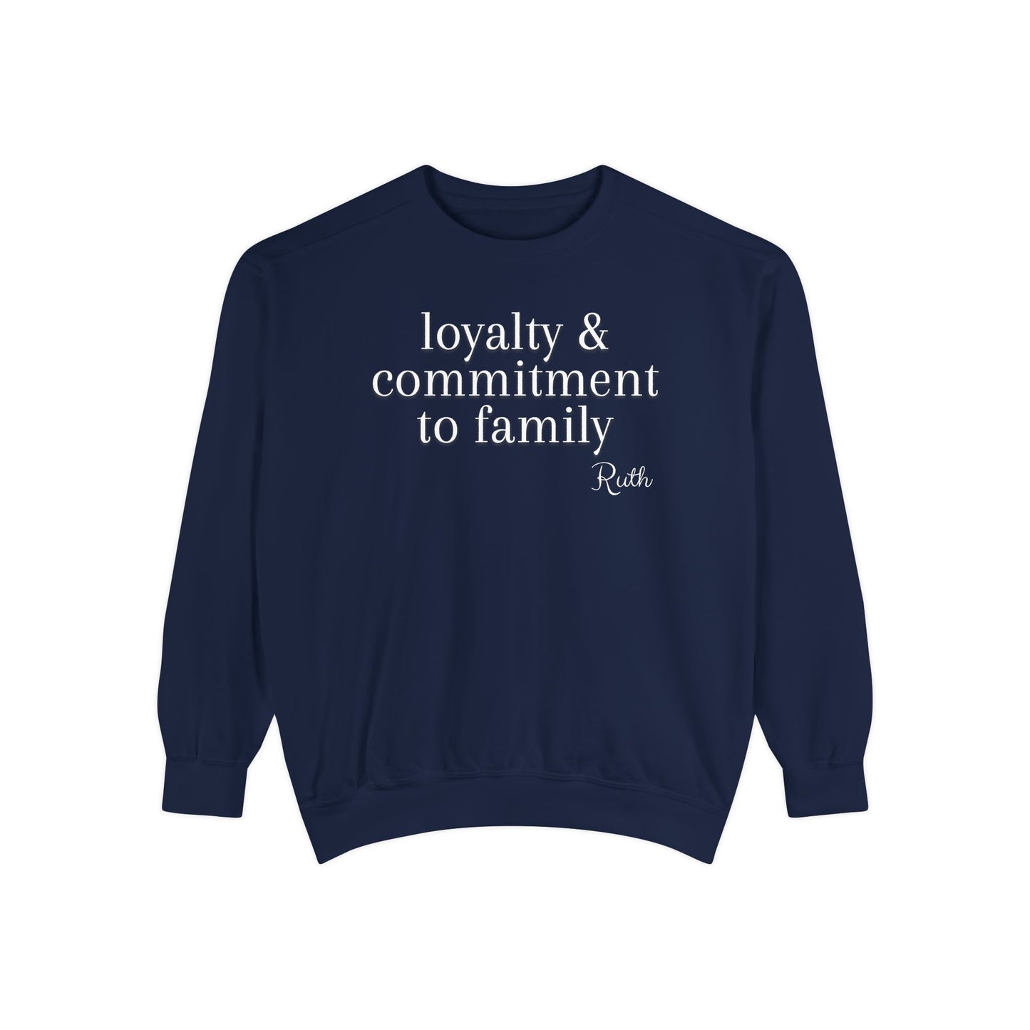 Ruth: Loyalty & Commitment to Family Crewneck Sweatshirt