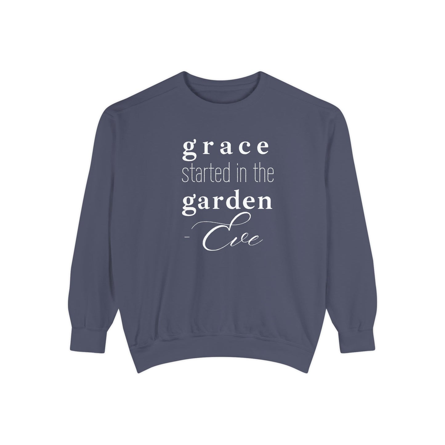 Eve: Grace Started in the Garden Crewneck Sweatshirt