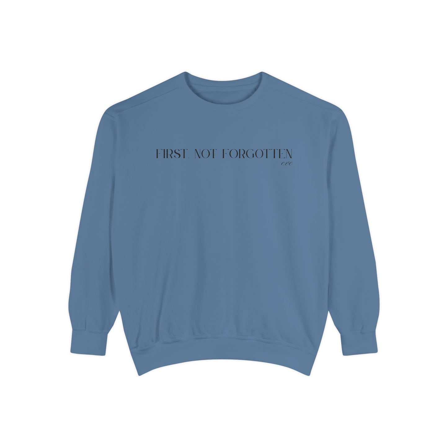 Eve: First. Not Forgotten Crewneck Sweatshirt