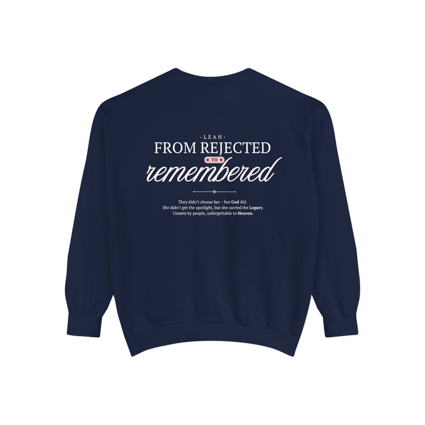 Leah: From Rejected to Remembered. Crewneck Sweatshirt