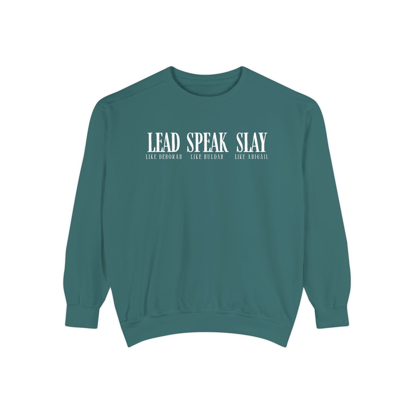 Lead Like Deborah. Speak Like Huldah. Slay Like Abigail. Crewneck Sweatshirt