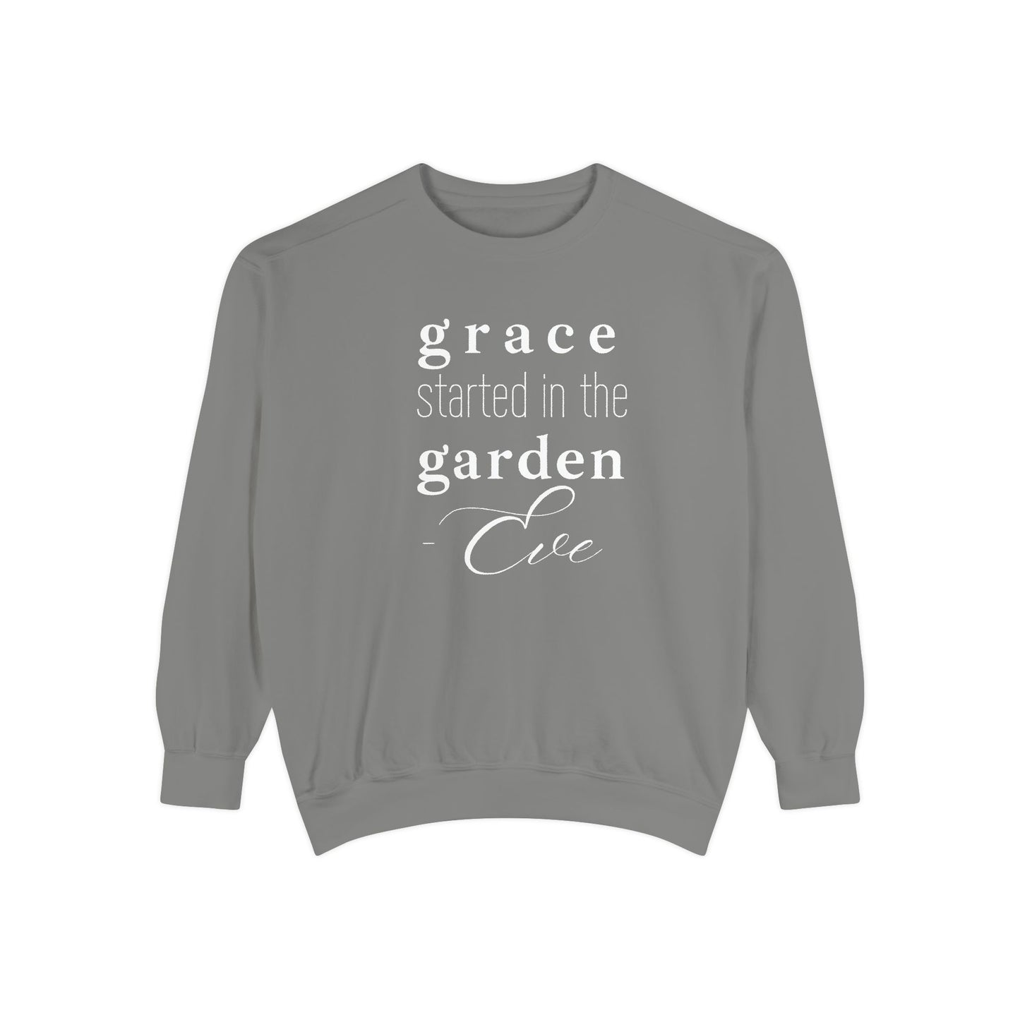 Eve: Grace Started in the Garden Crewneck Sweatshirt