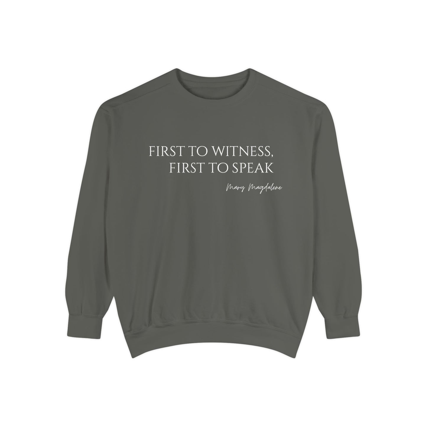 Mary Magdalene: First to witness, first to speak. Crewneck Sweatshirt