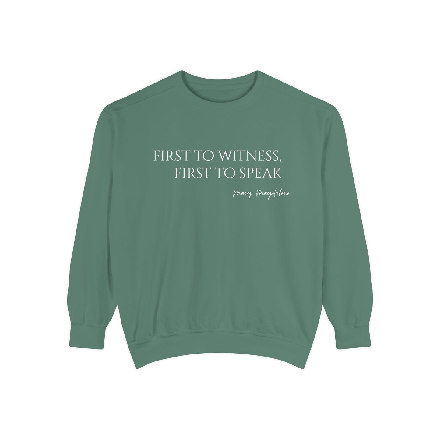 Mary Magdalene: First to witness, first to speak. Crewneck Sweatshirt