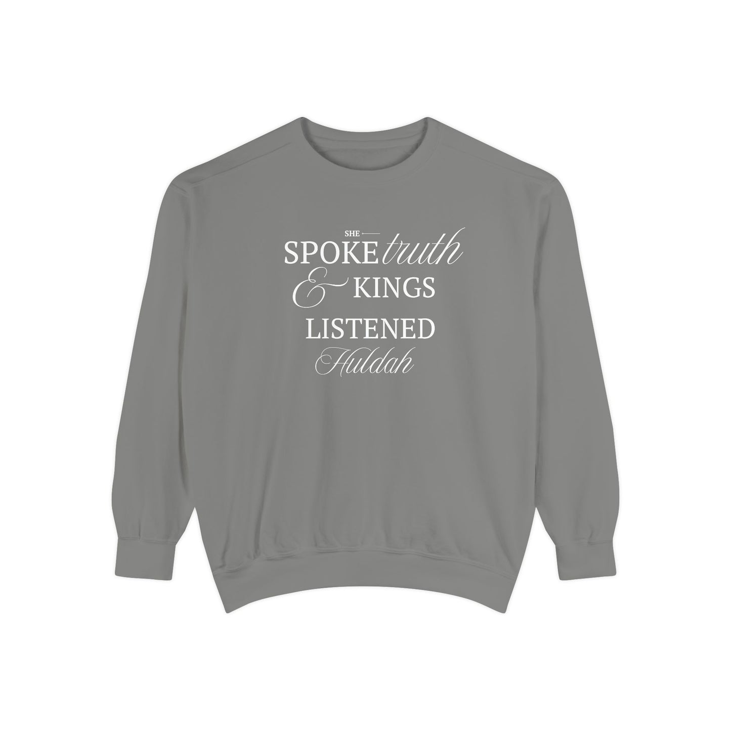 Huldah: She Spoke. Kings Listened. Crewneck Sweatshirt