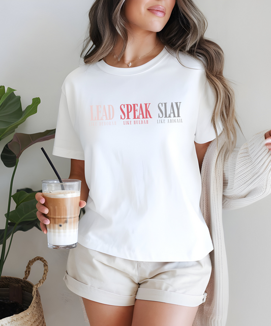 Lead Like Deborah. Speak Like Huldah. Slay Like Abigail.