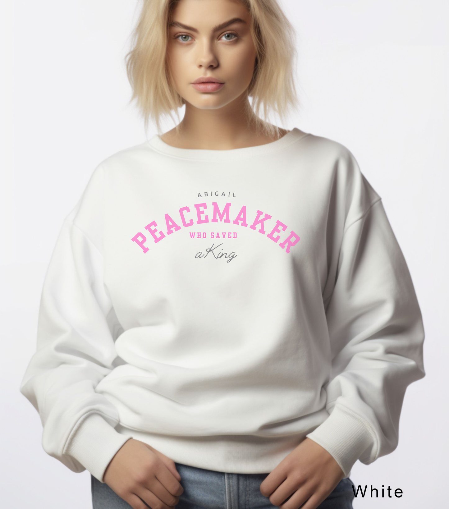 Abigail: The Peacemaker Who Saved a King Crewneck Sweatshirt
