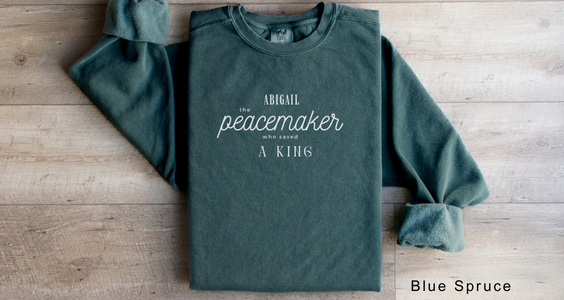 Abigail: The Peacemaker Who Saved a King Crewneck Sweatshirt
