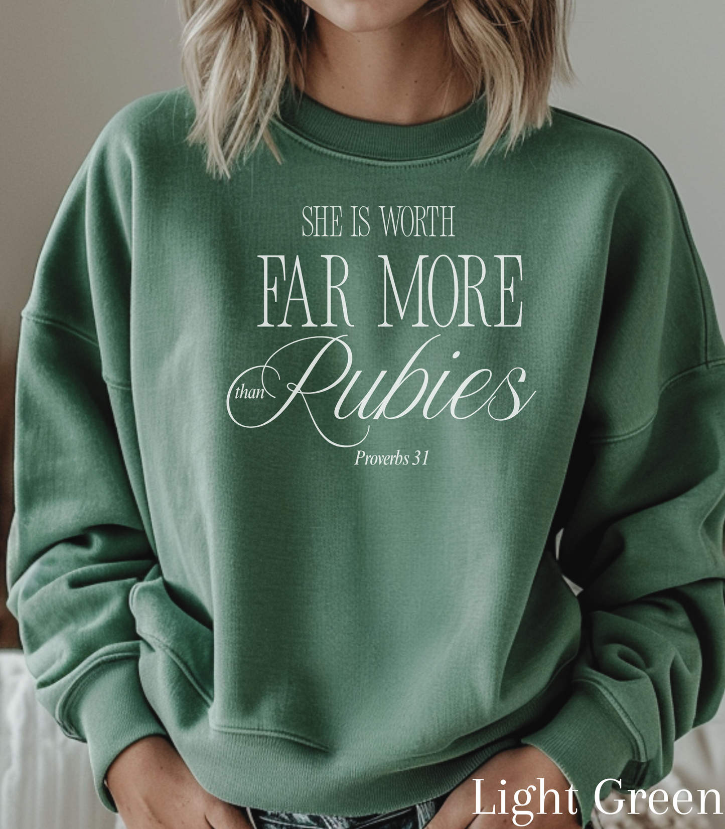 Proverbs 31: She Is Worth Far More Than Rubies Crewneck Sweatshirt