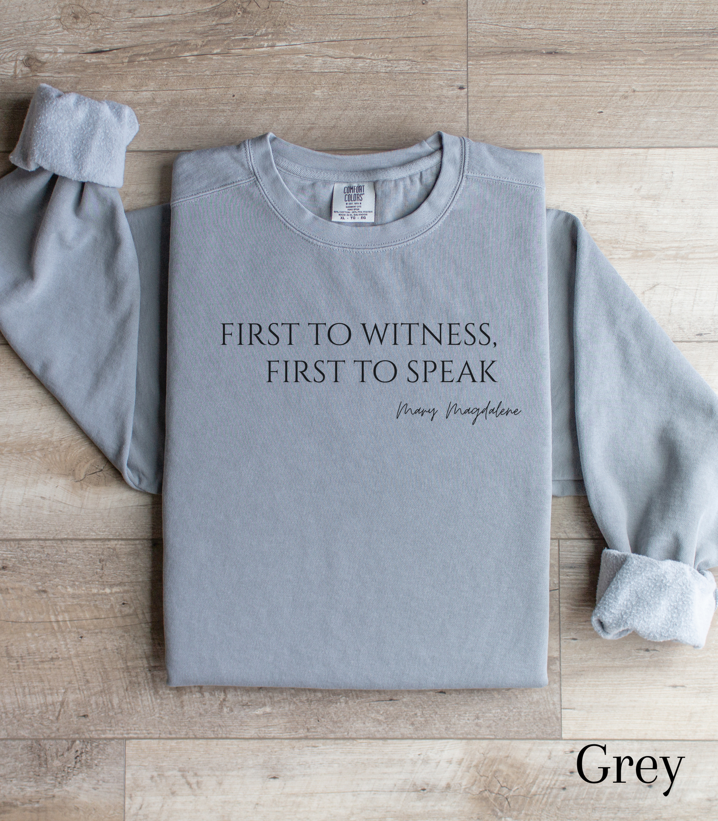 Mary Magdalene: First to witness, first to speak. Crewneck Sweatshirt