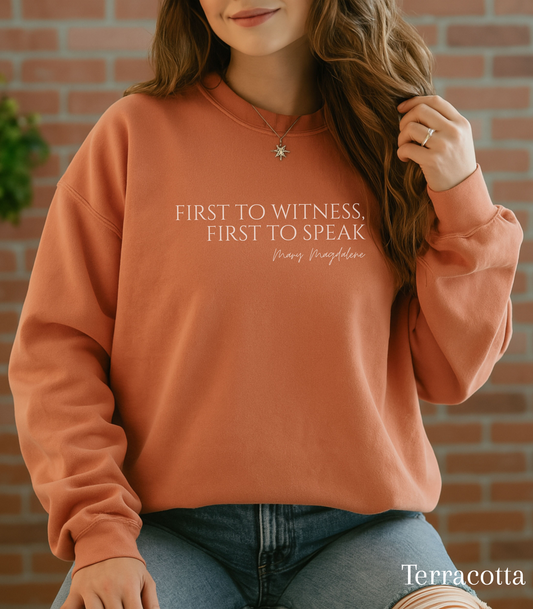 Mary Magdalene: First to witness, first to speak. Crewneck Sweatshirt