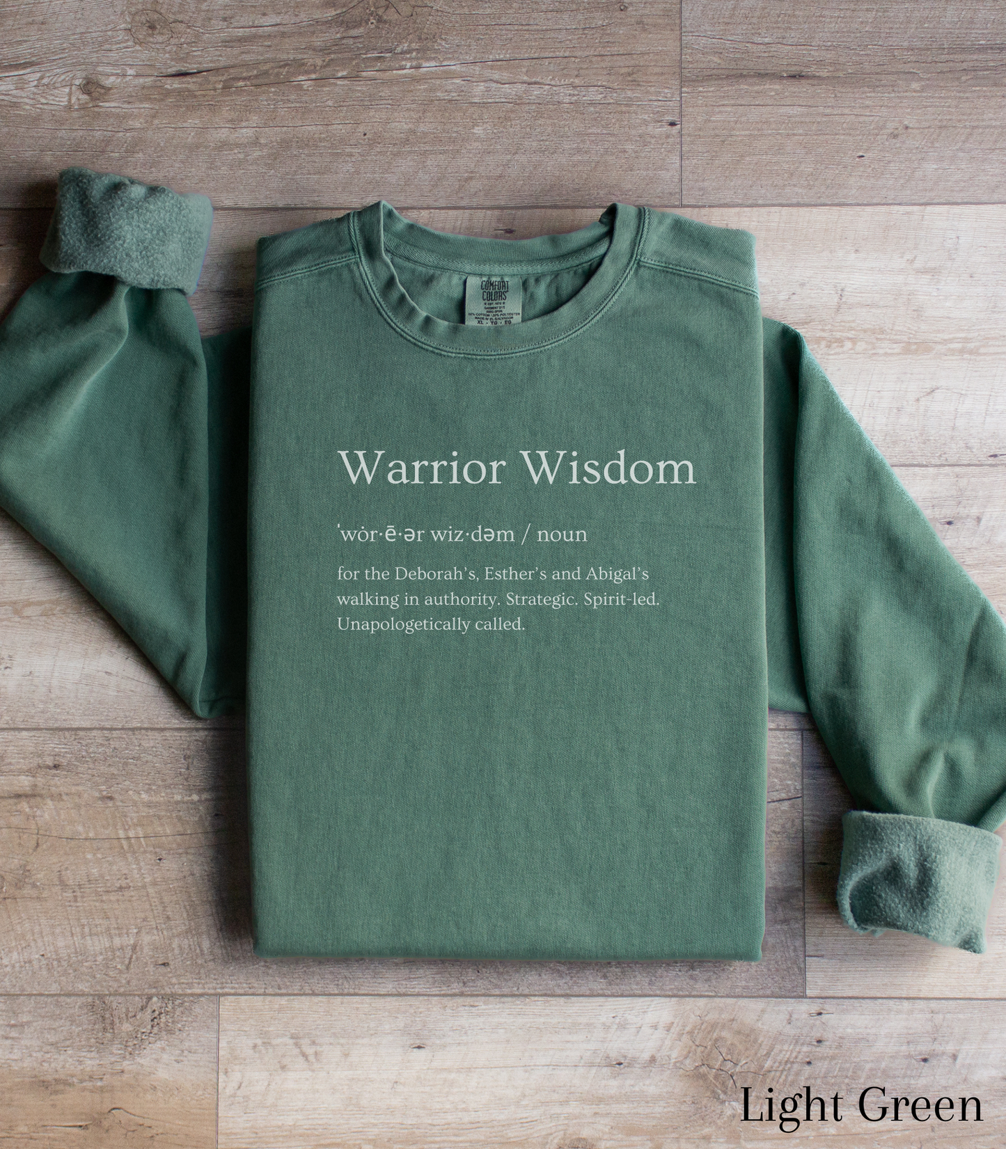 Warrior Wisdom for the Deborah's, Esther's & Abigail's Walking in Authority Crewneck Sweatshirt