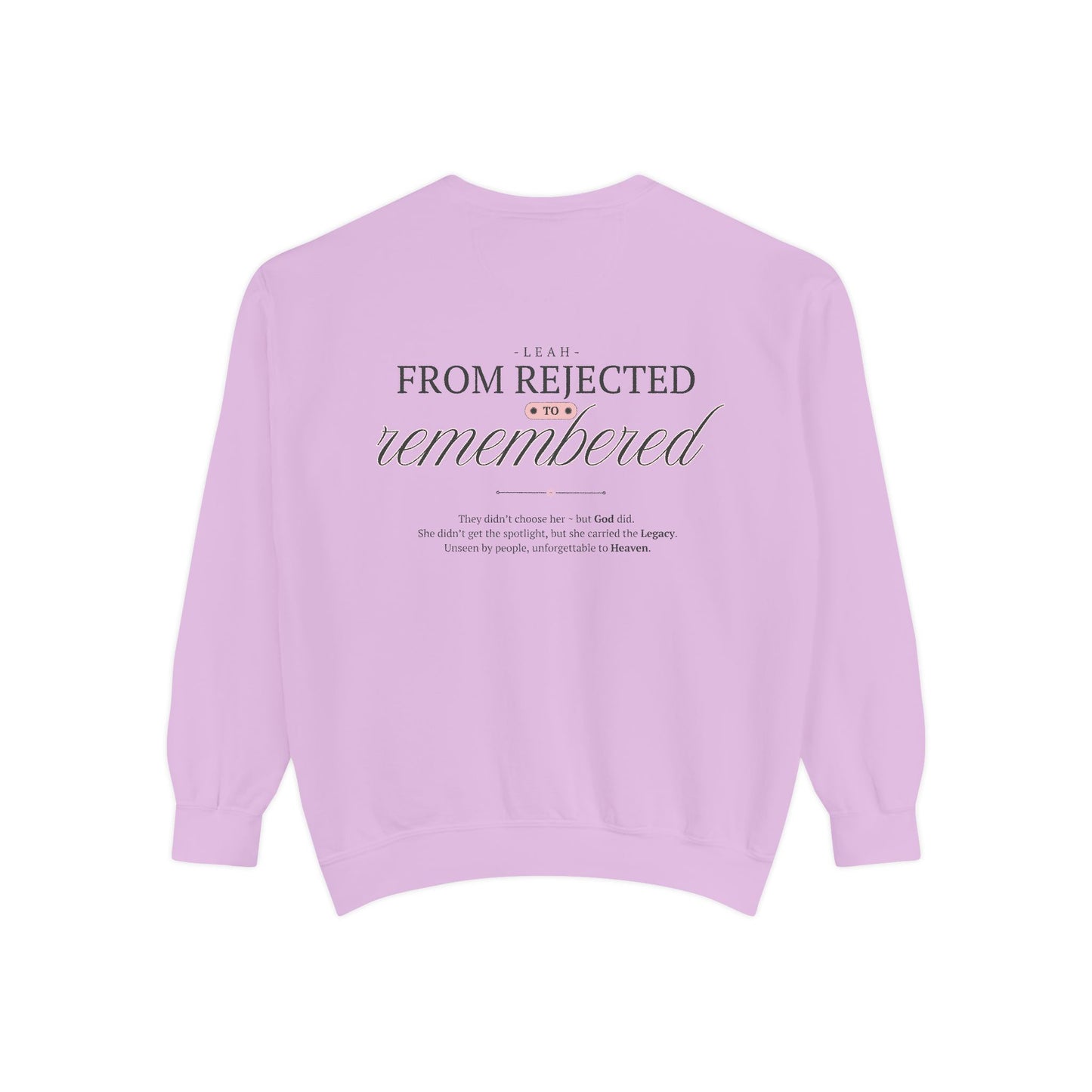 Leah: From Rejected to Remembered. Crewneck Sweatshirt