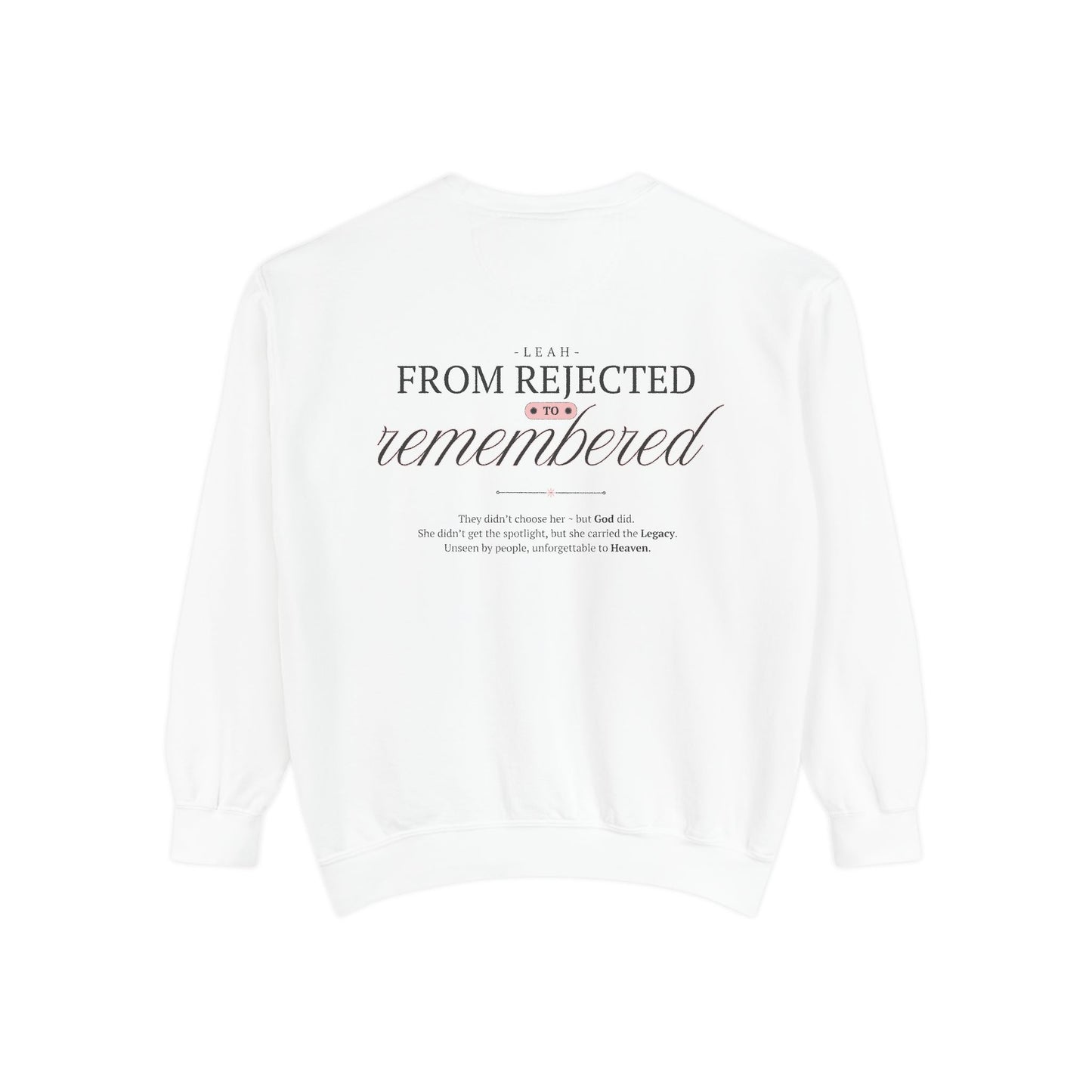 Leah: From Rejected to Remembered. Crewneck Sweatshirt