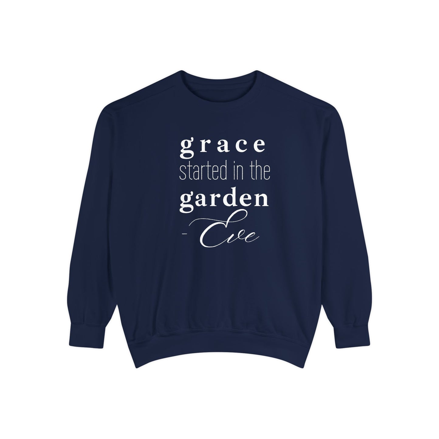Eve: Grace Started in the Garden Crewneck Sweatshirt