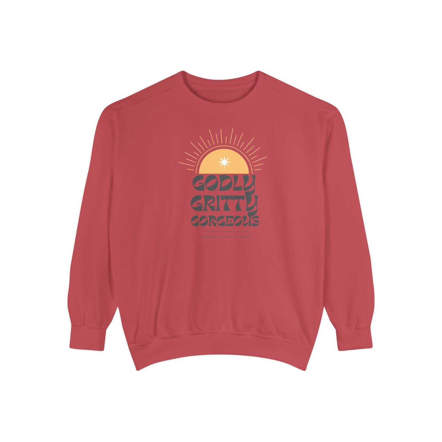 Godly. Gritty. Gorgeous. Crewneck Sweatshirt